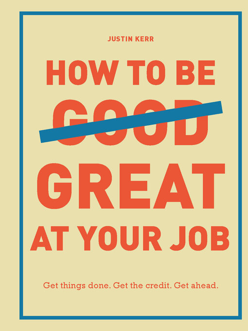 Title details for How to Be Great at Your Job by Justin Kerr - Available